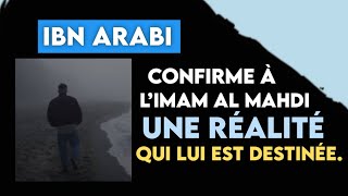 Ibn Arabi Confirme À L’imam Al Mai Une Réalité Qui Lui Est Destinée