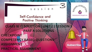 Class 9 IT:Part A Unit 2 Session 3 Self-Confidence and Positive Thinking Solution @kishaneducators​