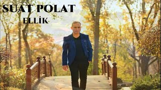 Suat  Polat   - ToKaT Ellik Halay  Potpori  ( Official Video  )