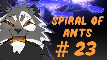 Spiral of Ants [Part 23] (Antpelt)