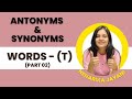 Antonyms &amp; Synonyms (T) Part 2 by  @Neharika Jayani ​