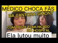 URGENTE DO HOSPITAL MÉDICO DA CANTORA SIMONY INFELIZMENTE ACABA DE CONFIRMAR TAMANHO DO TUMOR