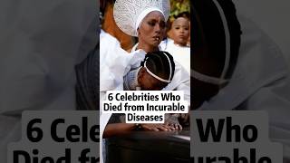 Download Lagu 6 Celebrities Who Died from Incurable Diseases #shorts #fyp #celebrity #famous MP3