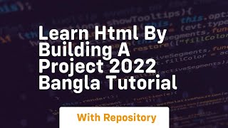 Learn html by building a project 2022 bangla tutorial