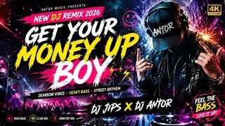 🚀 Get Your Money Up Boy | TikTok Viral Remix 2026 | DJ ANTOR X DJ JIPS