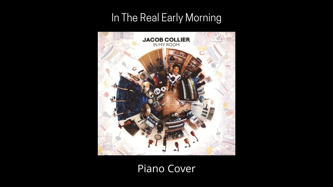 In The Real Early Morning Jacob Collier Piano Cover YouTube in-the-real-early-morning-jacob-collier-piano-cover-youtube