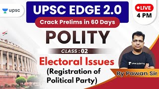 UPSC EDGE 2.0 for Prelims 2020 | Polity by Pawan Sir | Electoral Issues (Reg. of Political Party)