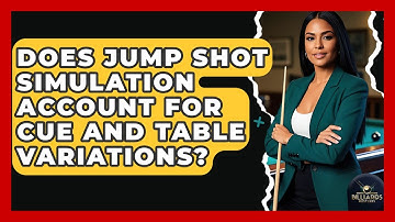Does Jump Shot Simulation Account For Cue And Table Variations? - Billiards Hustlers