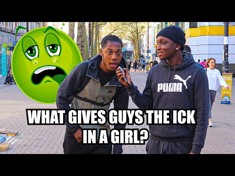Video ASKING GUYS WHAT GIVES THEM THE ICK IN A GIRL?*SOUTH... - youtube