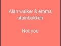 alan walker feat emma stainbakken - not you