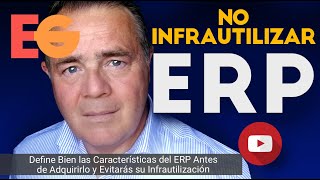 Define Bien las Características del ERP Antes de Adquirirlo y Evitarás su Infrautilización