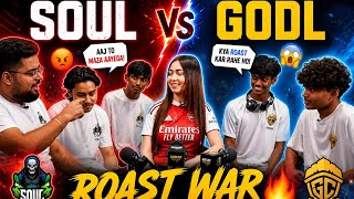 SOUL vs GODL 😳 Roast War Ho Gayi Team Meeting Me!