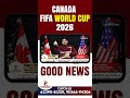 Canada  Two Big Update For Everyone | Fifa World Cup 2026 | Canada Immigration 2026