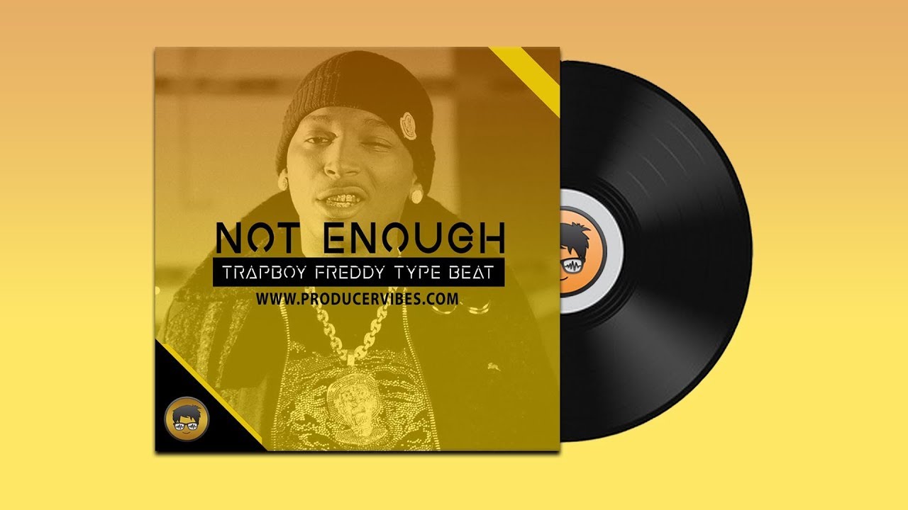 TrapBoy Freddy x Yella Beezy Type Beat 2019 - "Not Enough" |  Trap Instrumental 2019