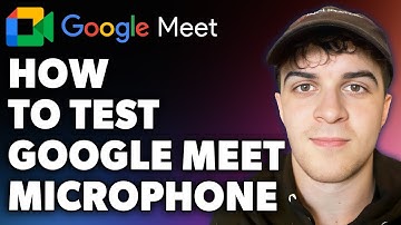 How to Test Google Meet Microphone (Full 2024 Guide)