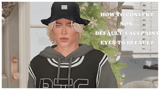 How to Convert Non-Default or Facepaint Eyes to Default