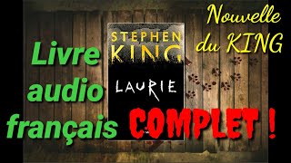 Livre audio STEPHEN KING en français | LAURIE | Complet ☆ Une petite nouvelle offerte par le King.