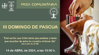 Misa Comunitaria, 14 de abril del 2024, 13:00 h.