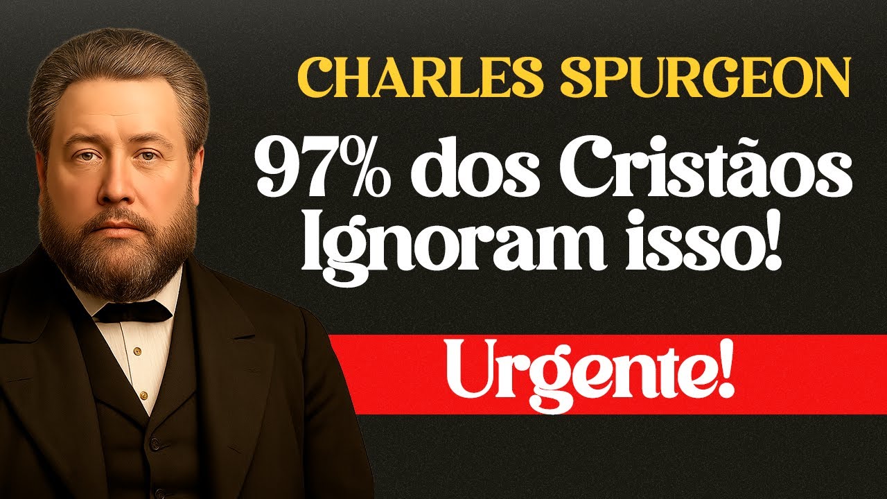 A Promessa Bíblica Que 97% dos Cristãos Ignoram - Charles Spurgeon