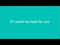 Carrie Underwood - If I Saved My Heart For You with Lyrics