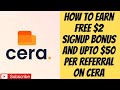 How To Earn Free $2 Signup Bonus And Upto $50 Per Referral On Cera