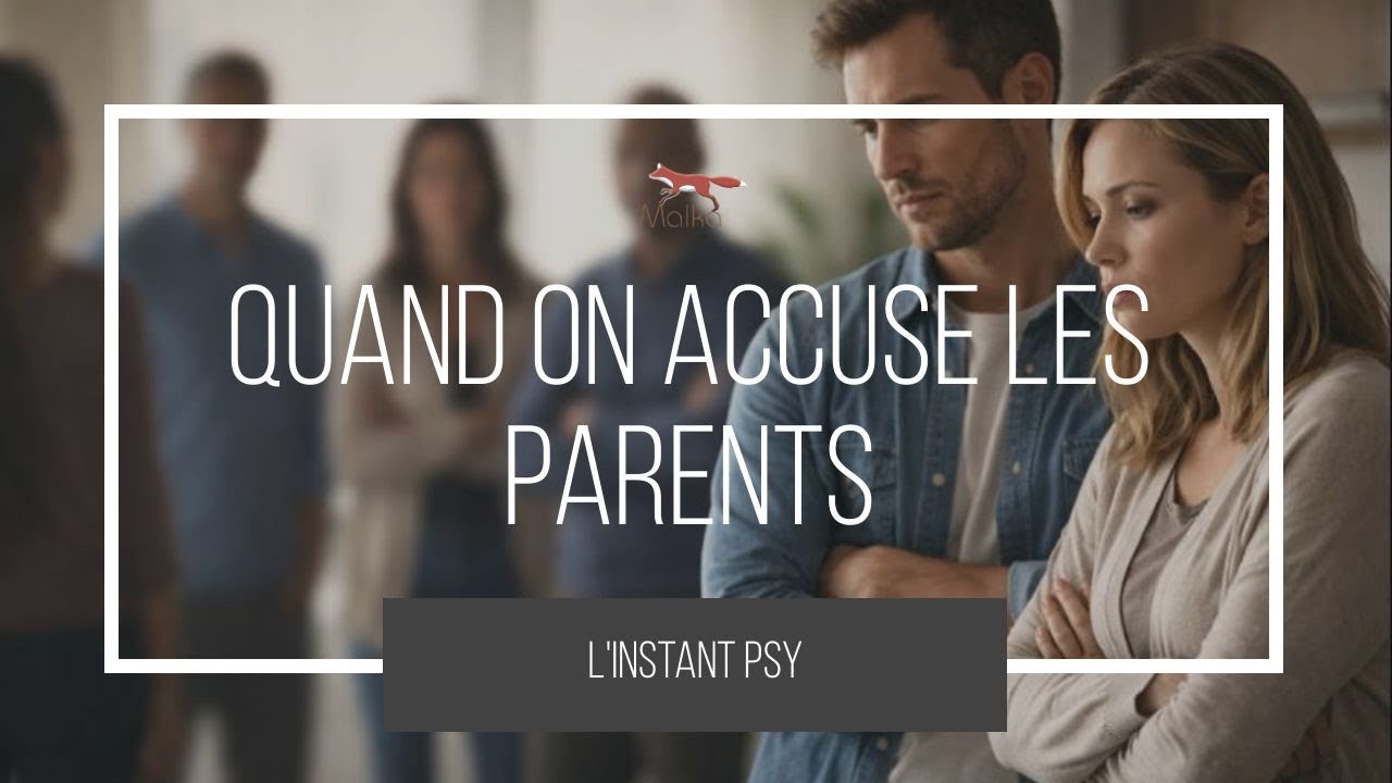 Quand on Accuse les Parents