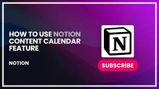 How to Use Notion Content Calendar Feature