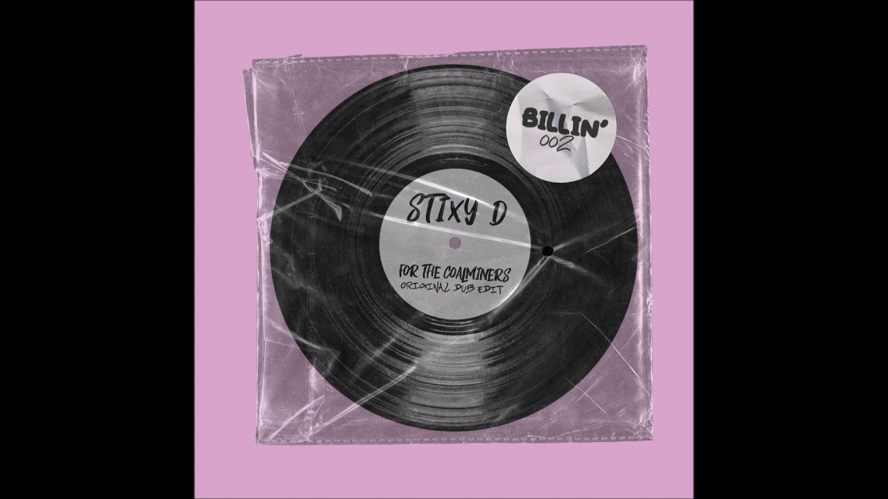 Stixy D - For The Coalminers (Original Dub Edit)
