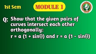 VTU | 1st Sem | Maths | Module 1 (2025 Scheme) | Orthogonal Curves | Polar Coordinates | 1BMATS101
