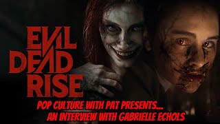 Famous Evil Dead Rise Interview with Gabrielle Echols who plays Bridget Net Worth