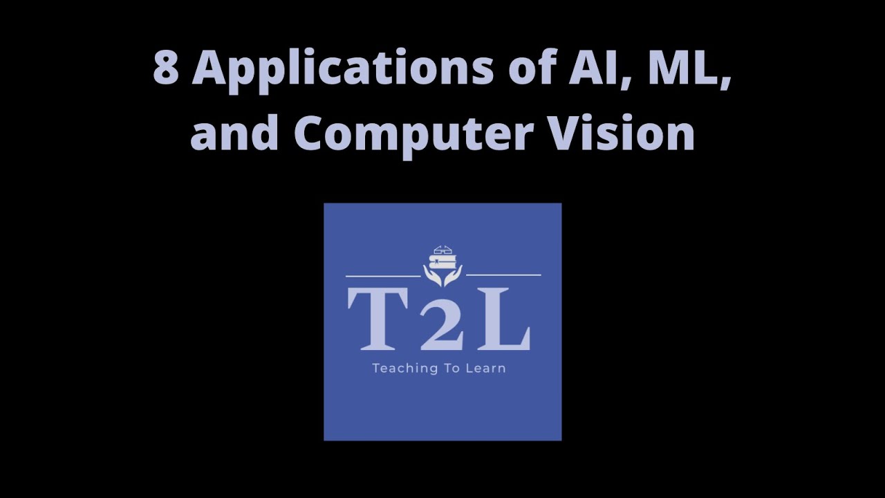 8 Applications of Artificial Intelligence, Machine Learning, and Computer Vision