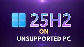 Install Windows 11 25H2 on Unsupported PCs Fast (New Simple Method)