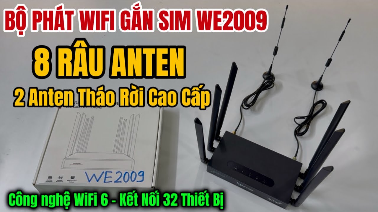 Bộ Phát WiFi Gắn Sim 4G 5G Model WE2009 Cao Cấp 6 Râu Kèm 2 Anten Rời Sử Dụng Công Nghệ WiFi 6