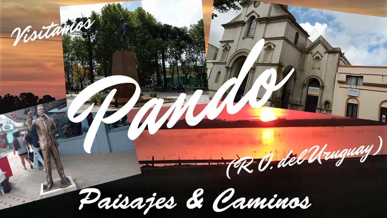 Pando / Dpto de Canelones / R. O. del Uruguay - Ciudad Histórica