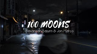 100 Moons - Savannah Saturn & Jon Marco