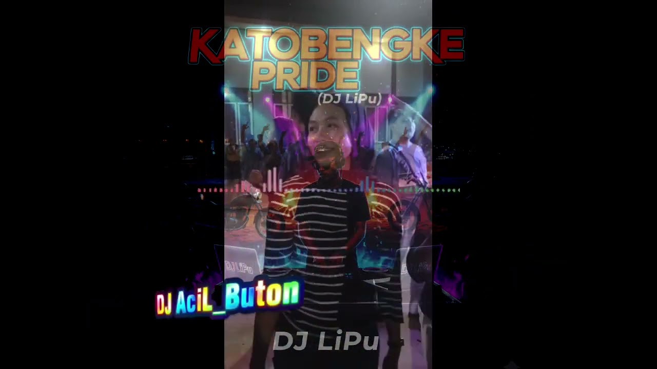 DJ ACIL BUTON (LIPU KATOBENGKE) BERGOYANG, #Dj remix 