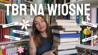 Moje plany czytelnicze na najbliższy czas! 📚 TBR NA WIOSNĘ 🌸🌷