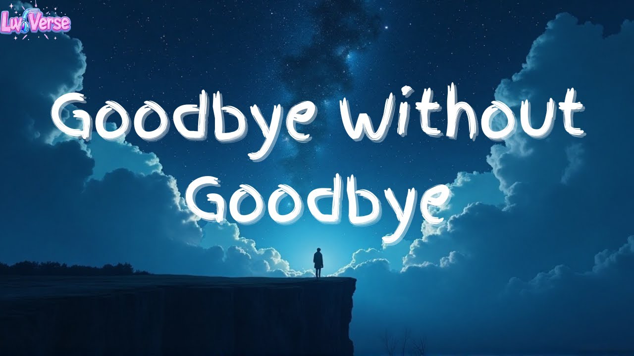 LuvVerse - Goodbye Without Goodbye (Official Lyric Video)