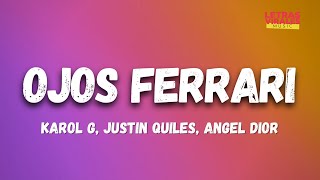 Karol G, Justin Quiles, Angel Dior - Ojos Ferrari (Letra/Lyrics)