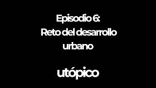 Reto del desarrollo urbano
