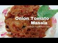 Tasty onion tomato masala excellent for chappathi appam dosa nan etc