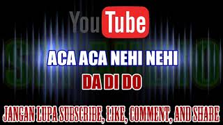 Karaoke DJ Kn7000 Tanpa Vokal | Aca Aca Nehi Nehi - Da Di Do HD