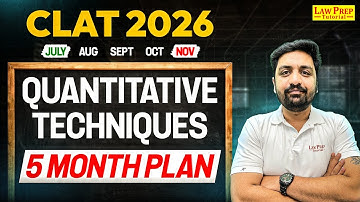 CLAT 2026: QT Prep in 5 Months? Quantitative Techniques Strategy for CLAT | QT for CLAT Exam