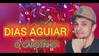 Dias Aguiar O Garotinho....dizem Que A Cachaça Mata Música Nova 2024