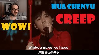 A SINGER'S REACTION TO "CREEP" covered by Hua Chenyu