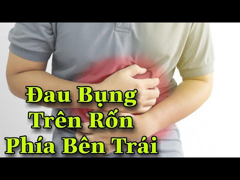 Video Lưu Ý Khi Bị Đau Bụng Vùng Trên Rốn Phía Bên Trái - youtube