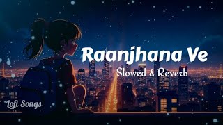 Raanjhana Ve | Sad Lofi (Slowed + Reverb) | Antara Mitra | Soham Naik | Lofi Hubscape screenshot 4