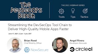 DevSecOps Bunch NowSecure CircleCI: Streamline Toolchain to Deliver High-Quality Mobile Apps Faster