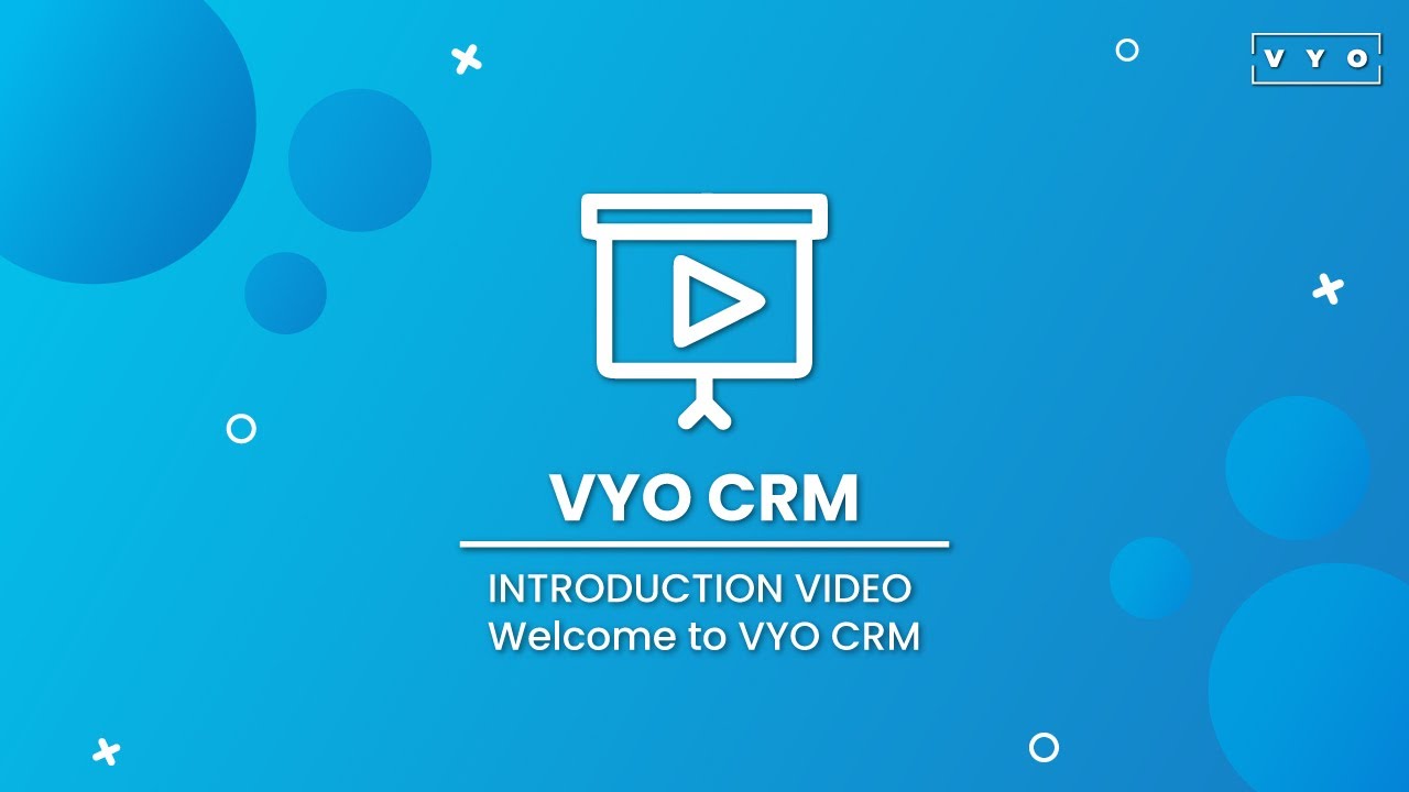 Introduction Video - Welcome to VYO CRM