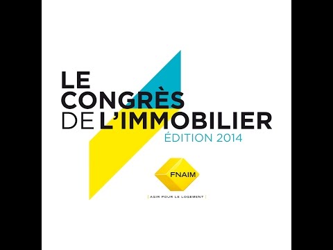 Le Congrès de l'Immobilier FNAIM - Edition 2014 - Best OF